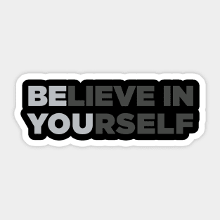 BElieve In YOUrself Sticker